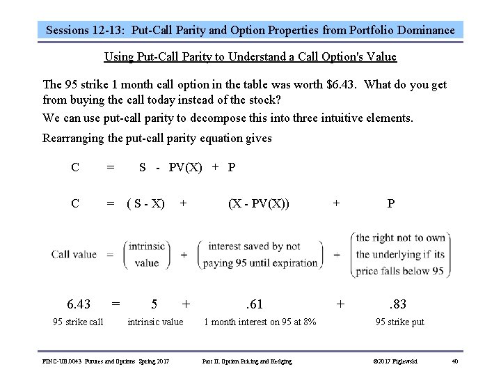 Sessions 12 -13: Put-Call Parity and Option Properties from Portfolio Dominance Using Put-Call Parity