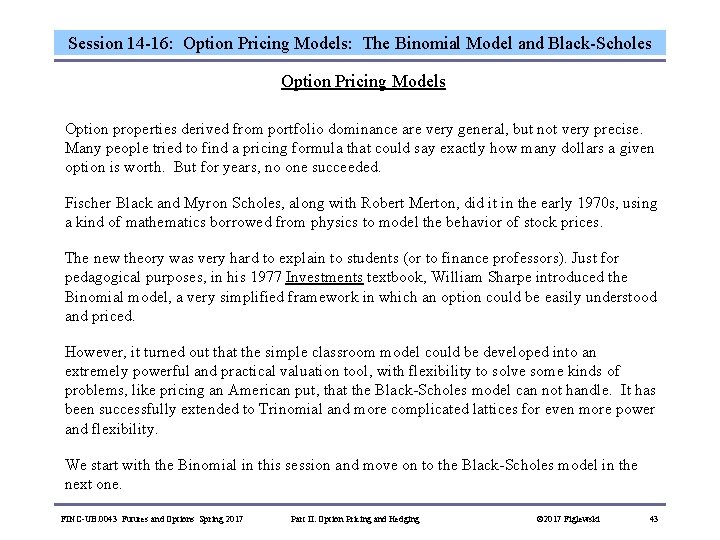 Session 14 -16: Option Pricing Models: The Binomial Model and Black-Scholes Option Pricing Models