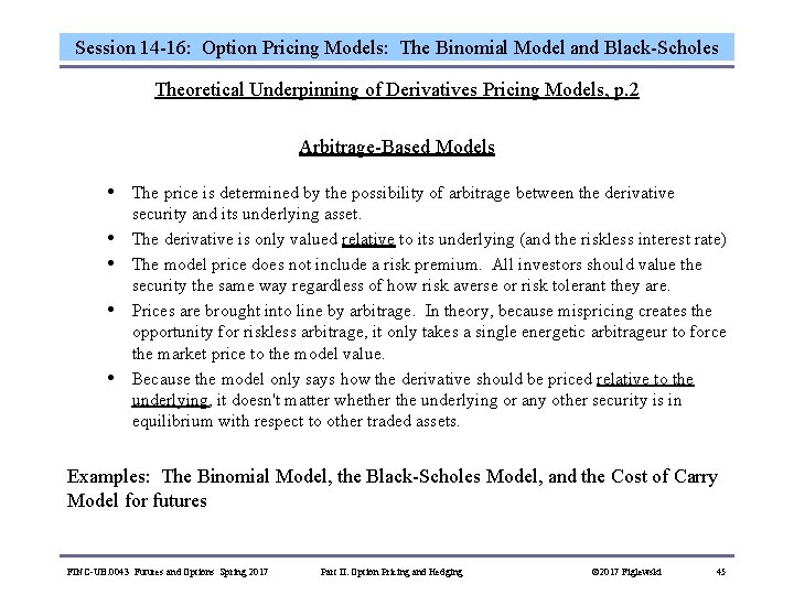 Session 14 -16: Option Pricing Models: The Binomial Model and Black-Scholes Theoretical Underpinning of