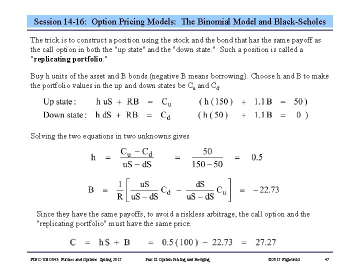 Session 14 -16: Option Pricing Models: The Binomial Model and Black-Scholes The trick is