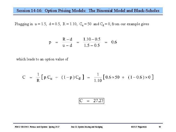 Session 14 -16: Option Pricing Models: The Binomial Model and Black-Scholes Plugging in u