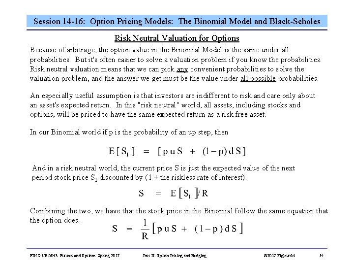 Session 14 -16: Option Pricing Models: The Binomial Model and Black-Scholes Risk Neutral Valuation