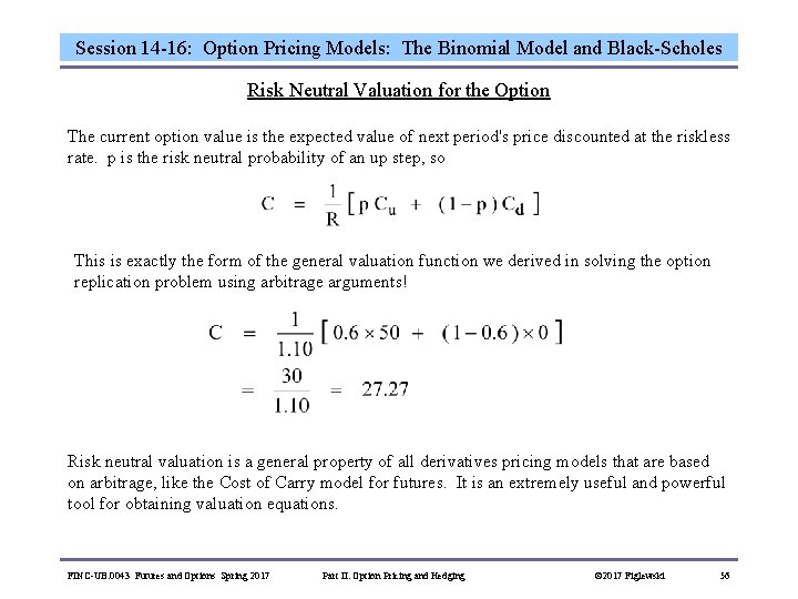 Session 14 -16: Option Pricing Models: The Binomial Model and Black-Scholes Risk Neutral Valuation