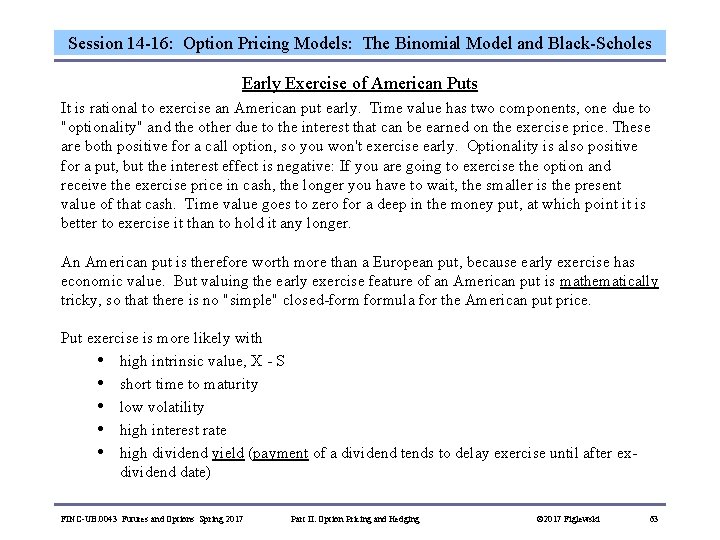 Session 14 -16: Option Pricing Models: The Binomial Model and Black-Scholes Early Exercise of