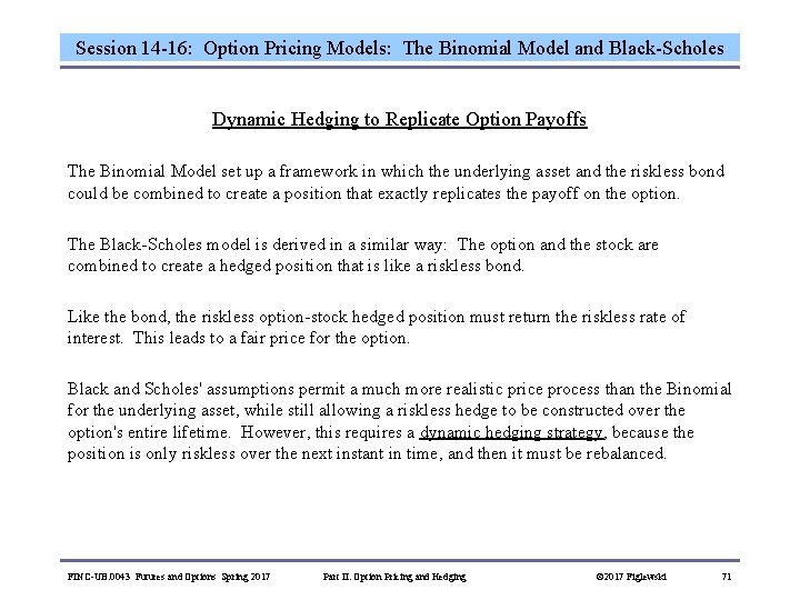 Session 14 -16: Option Pricing Models: The Binomial Model and Black-Scholes Dynamic Hedging to