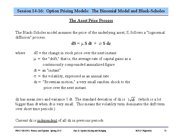 Session 14 -16: Option Pricing Models: The Binomial Model and Black-Scholes The Asset Price