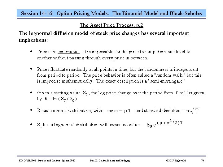 Session 14 -16: Option Pricing Models: The Binomial Model and Black-Scholes The Asset Price