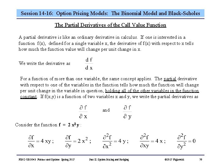 Session 14 -16: Option Pricing Models: The Binomial Model and Black-Scholes The Partial Derivatives