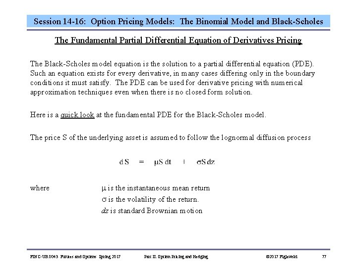 Session 14 -16: Option Pricing Models: The Binomial Model and Black-Scholes The Fundamental Partial