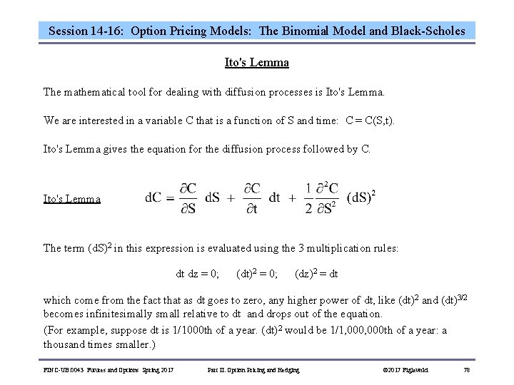 Session 14 -16: Option Pricing Models: The Binomial Model and Black-Scholes Ito's Lemma The