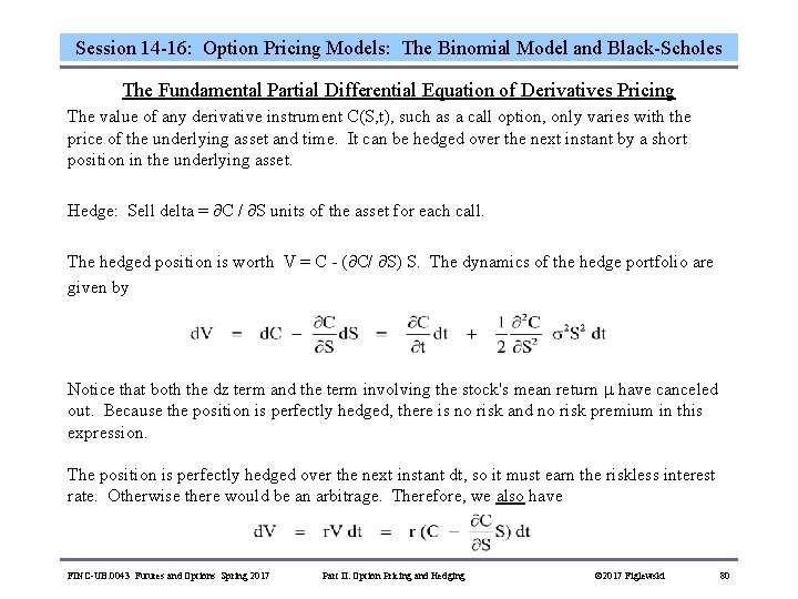 Session 14 -16: Option Pricing Models: The Binomial Model and Black-Scholes The Fundamental Partial