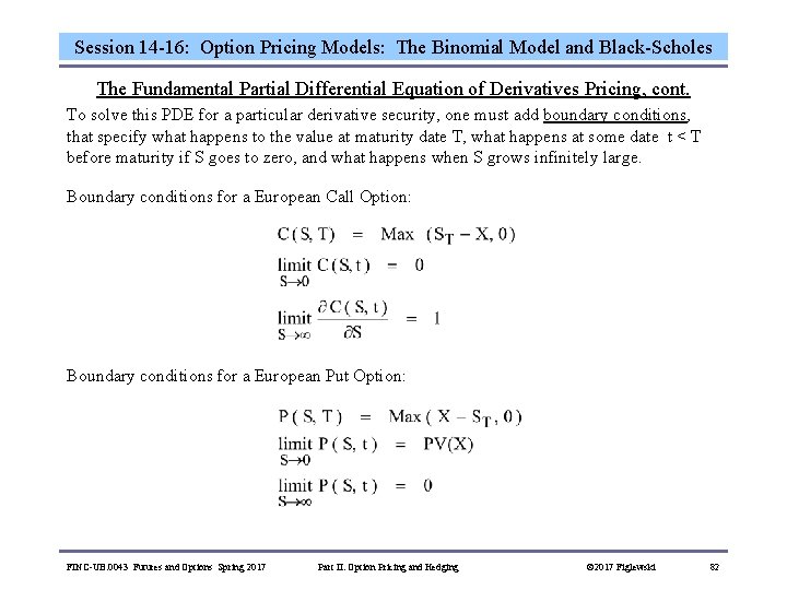 Session 14 -16: Option Pricing Models: The Binomial Model and Black-Scholes The Fundamental Partial