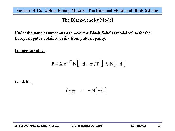 Session 14 -16: Option Pricing Models: The Binomial Model and Black-Scholes The Black-Scholes Model