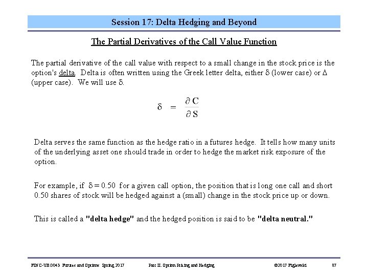 Session 17: Delta Hedging and Beyond The Partial Derivatives of the Call Value Function