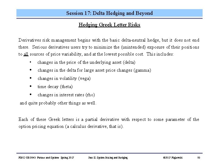 Session 17: Delta Hedging and Beyond Hedging Greek Letter Risks Derivatives risk management begins