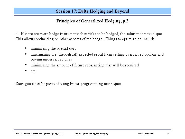 Session 17: Delta Hedging and Beyond Principles of Generalized Hedging, p. 2 4. If