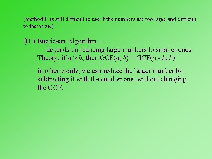 (method II is still difficult to use if the numbers are too large and