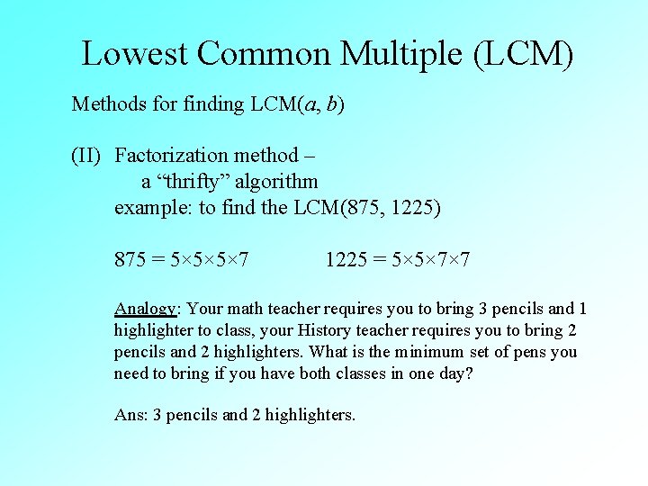 Lowest Common Multiple (LCM) Methods for finding LCM(a, b) (II) Factorization method – a