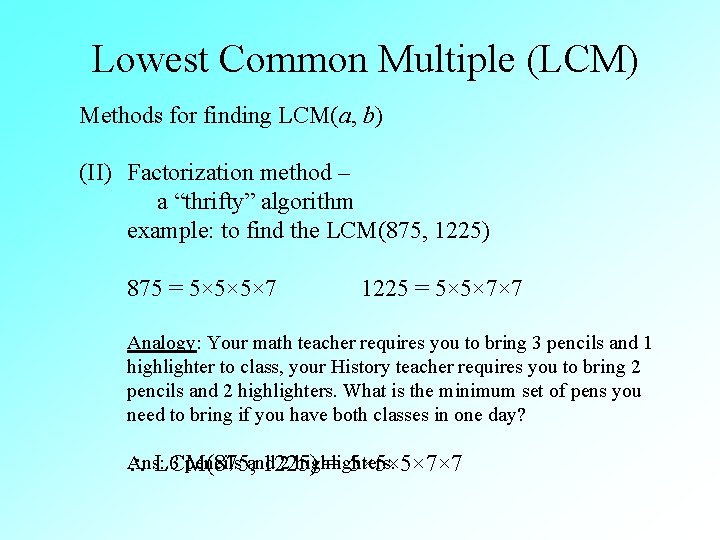 Lowest Common Multiple (LCM) Methods for finding LCM(a, b) (II) Factorization method – a