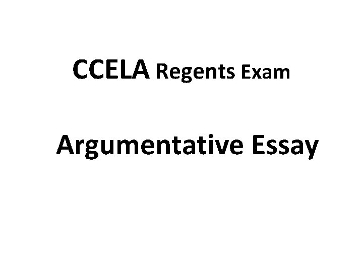 CCELA Regents Exam Argumentative Essay 