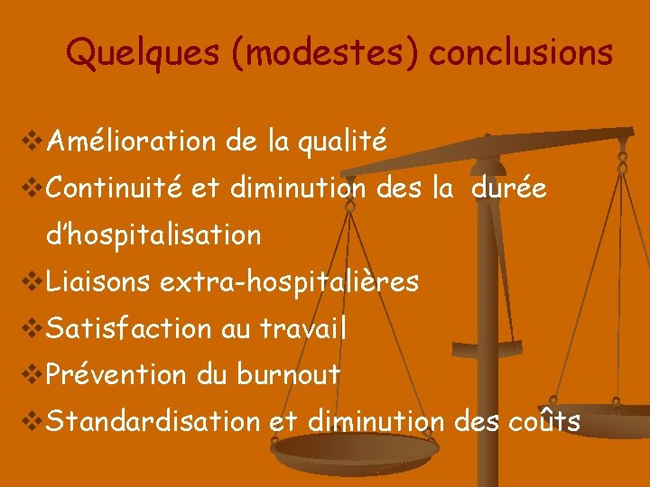 Quelques (modestes) conclusions v. Amélioration de la qualité v. Continuité et diminution des la