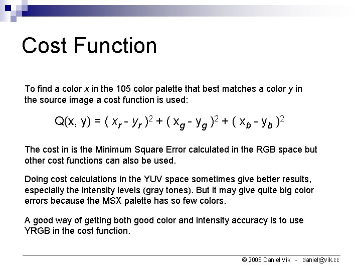 Cost Function To find a color x in the 105 color palette that best