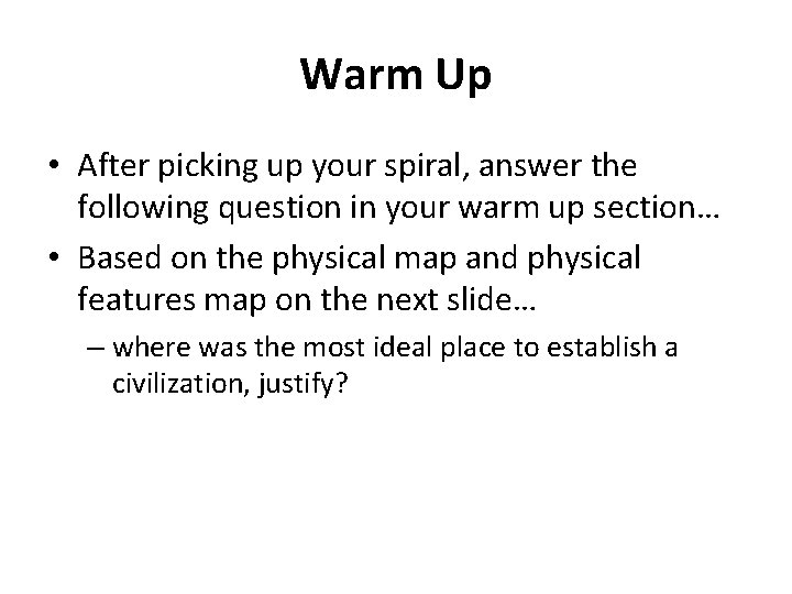 Warm Up • After picking up your spiral, answer the following question in your