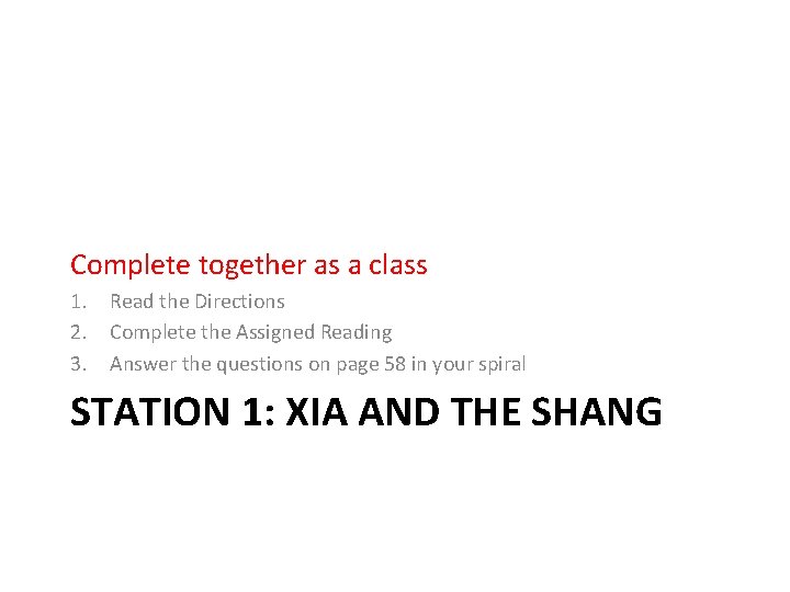 Complete together as a class 1. Read the Directions 2. Complete the Assigned Reading