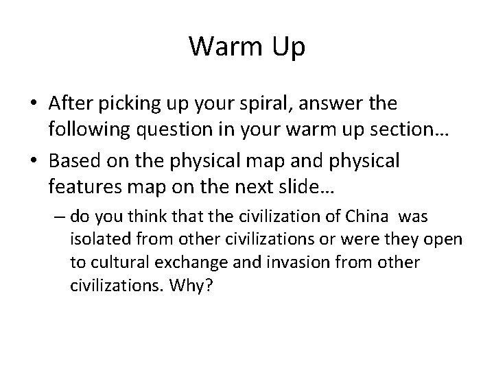 Warm Up • After picking up your spiral, answer the following question in your