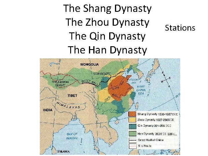 The Shang Dynasty The Zhou Dynasty The Qin Dynasty The Han Dynasty Stations 