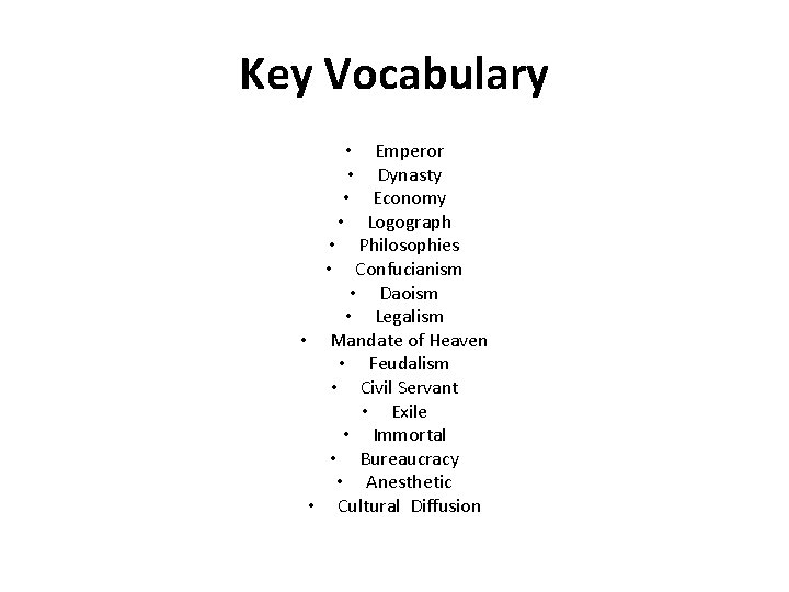 Key Vocabulary • Emperor • Dynasty • Economy • Logograph • Philosophies • Confucianism