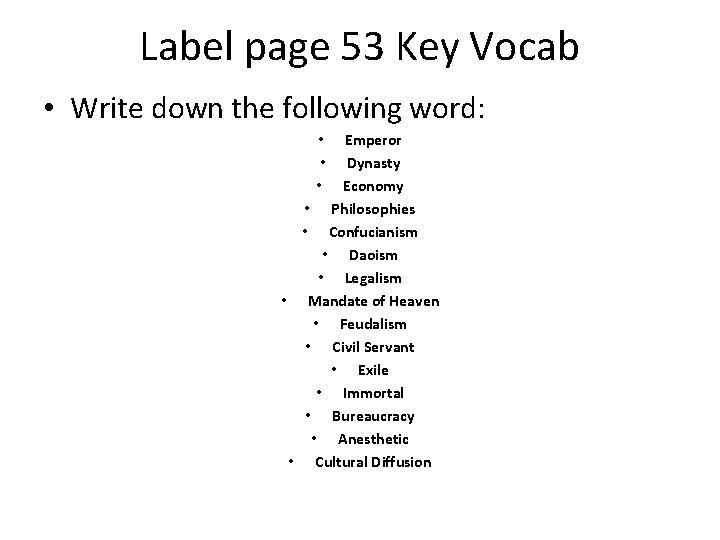 Label page 53 Key Vocab • Write down the following word: Emperor Dynasty Economy