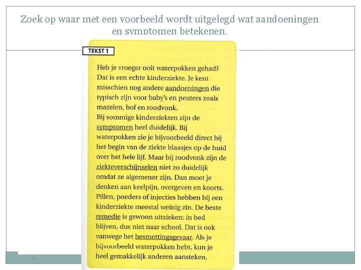 Zoek op waar met een voorbeeld wordt uitgelegd wat aandoeningen en symptomen betekenen. 10