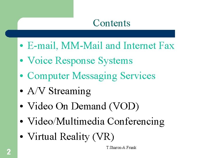 Contents • • 2 E-mail, MM-Mail and Internet Fax Voice Response Systems Computer Messaging