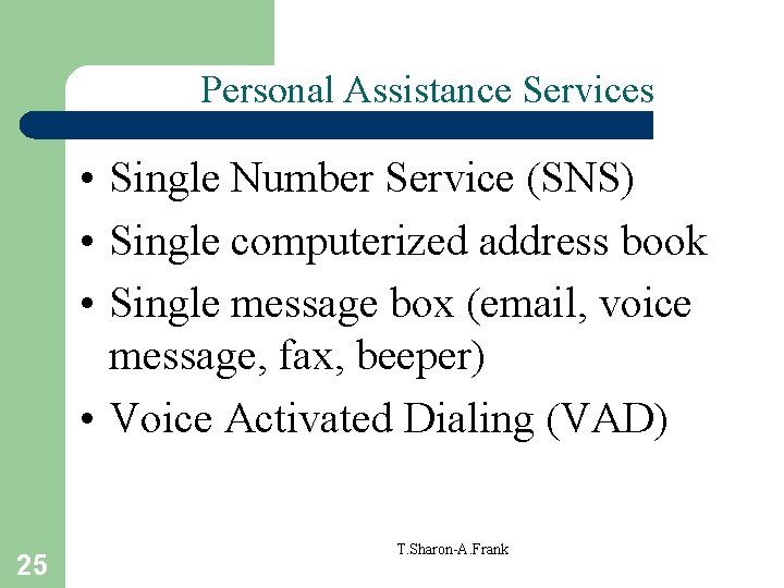 Personal Assistance Services • Single Number Service (SNS) • Single computerized address book •