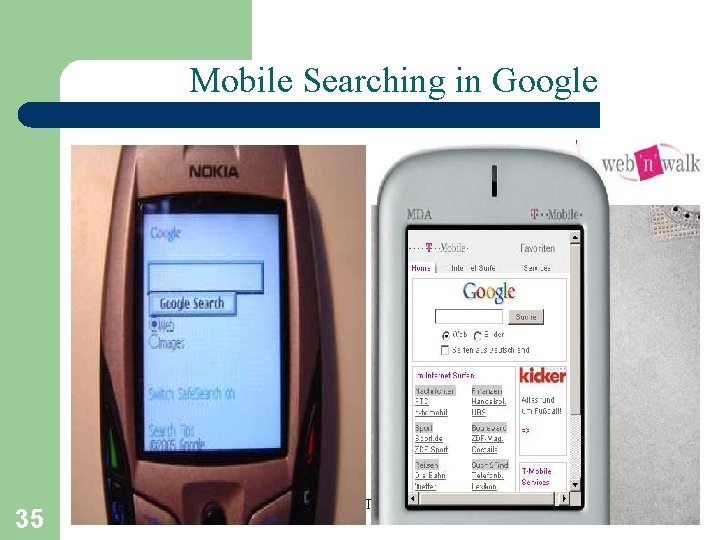 Mobile Searching in Google 35 T. Sharon-A. Frank 