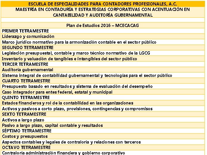 ESCUELA DE ESPECIALIDADES PARA CONTADORES PROFESIONALES, A. C. MAESTRÍA EN CONTADURÍA Y ESTRATEGIAS CORPORATIVAS