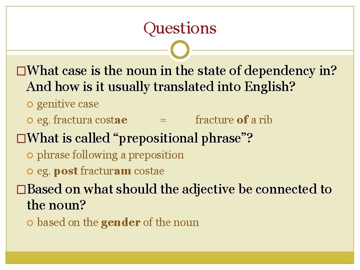 Questions �What case is the noun in the state of dependency in? And how