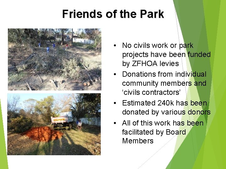 Friends of the Park • No civils work or park projects have been funded