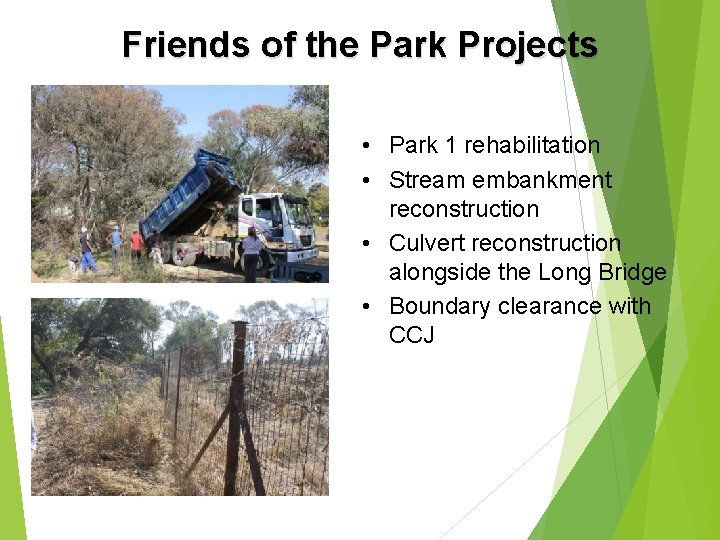 Friends of the Park Projects • Park 1 rehabilitation • Stream embankment reconstruction •
