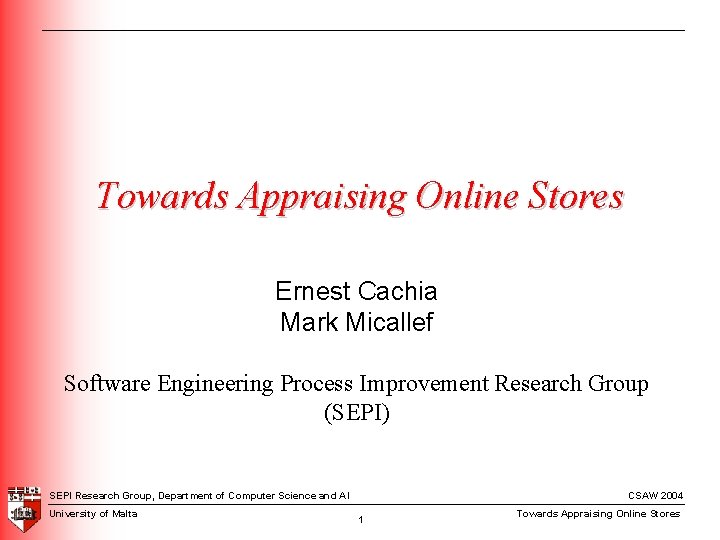 Towards Appraising Online Stores Ernest Cachia Mark Micallef Software Engineering Process Improvement Research Group Towards Appraising Online Stores Ernest Cachia Mark Micallef Software Engineering Process Improvement Research Group
