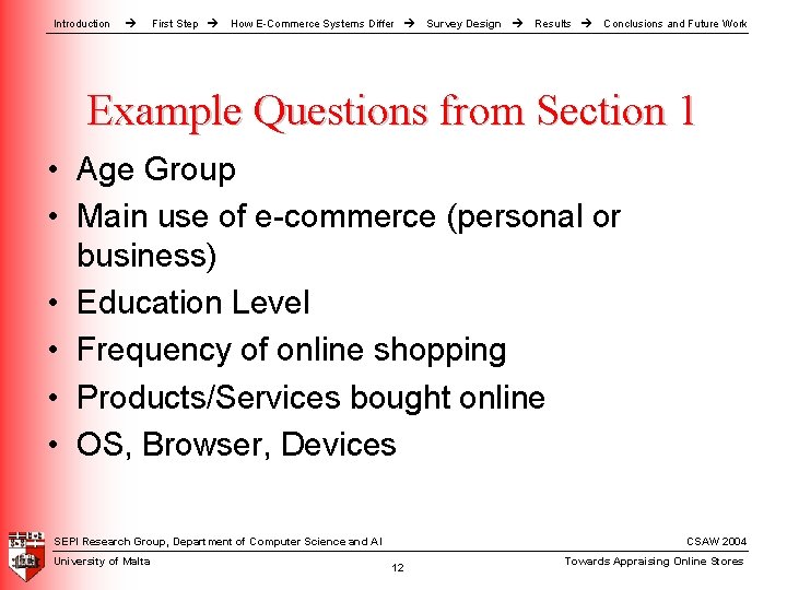 Introduction First Step How E-Commerce Systems Differ Survey Design Results Conclusions and Future Work Introduction First Step How E-Commerce Systems Differ Survey Design Results Conclusions and Future Work