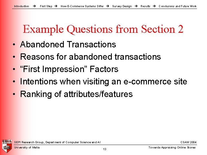 Introduction First Step How E-Commerce Systems Differ Survey Design Results Conclusions and Future Work Introduction First Step How E-Commerce Systems Differ Survey Design Results Conclusions and Future Work
