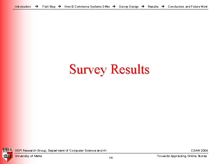 Introduction First Step How E-Commerce Systems Differ Survey Design Results Conclusions and Future Work Introduction First Step How E-Commerce Systems Differ Survey Design Results Conclusions and Future Work