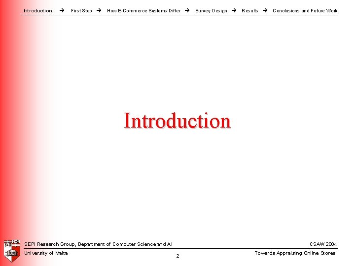 Introduction First Step How E-Commerce Systems Differ Survey Design Results Conclusions and Future Work Introduction First Step How E-Commerce Systems Differ Survey Design Results Conclusions and Future Work