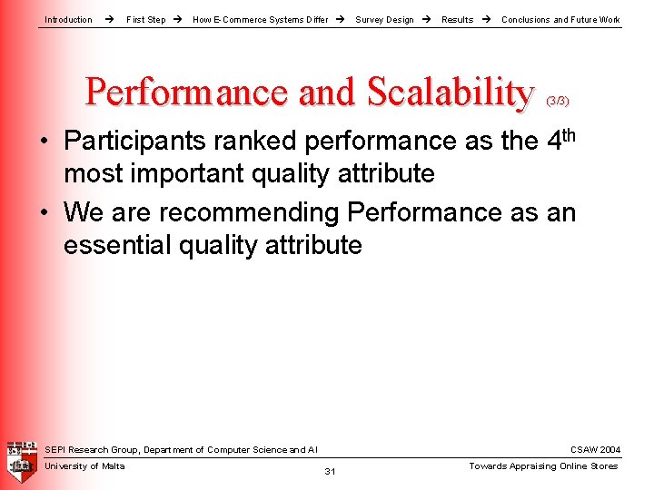 Introduction First Step How E-Commerce Systems Differ Survey Design Results Conclusions and Future Work Introduction First Step How E-Commerce Systems Differ Survey Design Results Conclusions and Future Work