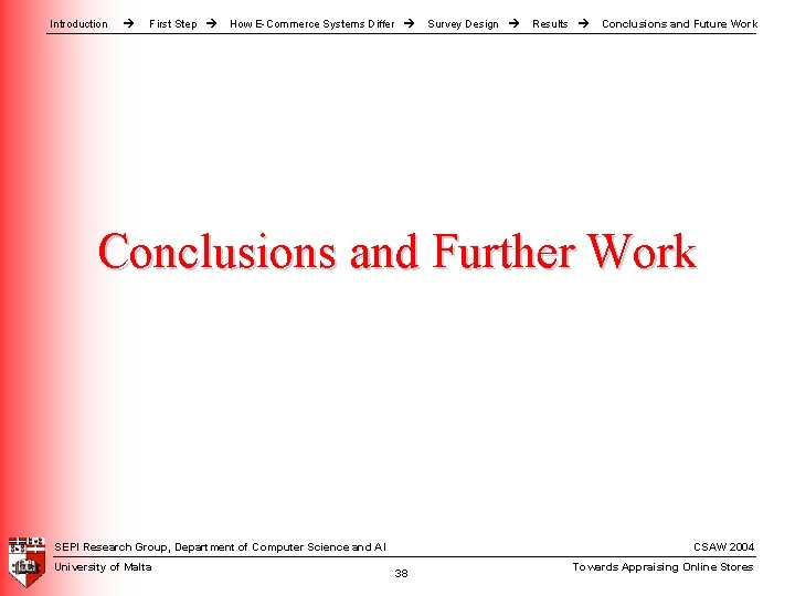 Introduction First Step How E-Commerce Systems Differ Survey Design Results Conclusions and Future Work Introduction First Step How E-Commerce Systems Differ Survey Design Results Conclusions and Future Work