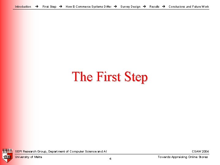 Introduction First Step How E-Commerce Systems Differ Survey Design Results Conclusions and Future Work Introduction First Step How E-Commerce Systems Differ Survey Design Results Conclusions and Future Work