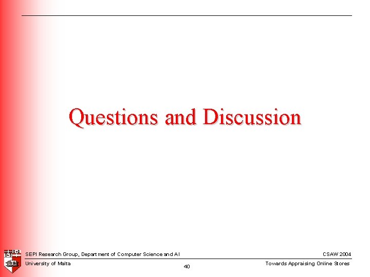 Questions and Discussion SEPI Research Group, Department of Computer Science and AI University of Questions and Discussion SEPI Research Group, Department of Computer Science and AI University of