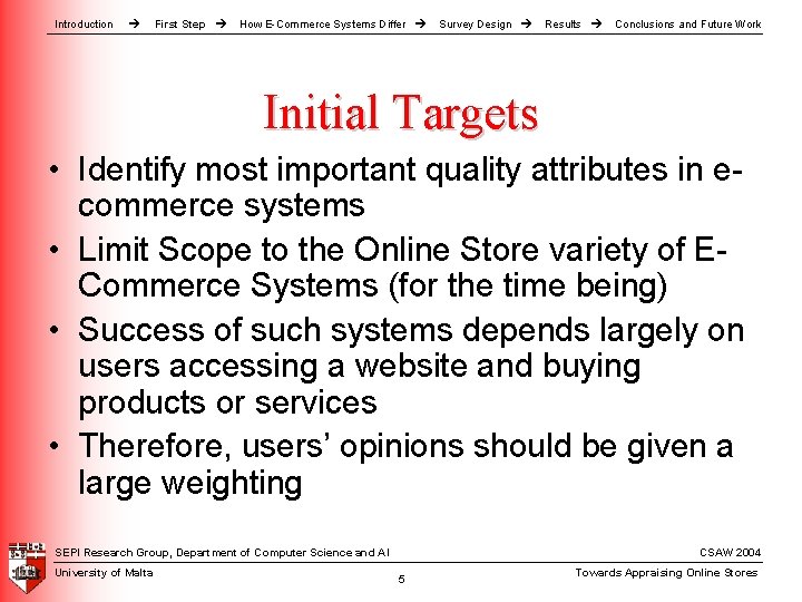 Introduction First Step How E-Commerce Systems Differ Survey Design Results Conclusions and Future Work Introduction First Step How E-Commerce Systems Differ Survey Design Results Conclusions and Future Work